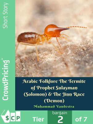 cover image of Arabic Folklore the Termite of Prophet Sulayman (Solomon) & the Jinn Race (Demon)